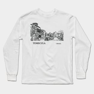 Temecula California Long Sleeve T-Shirt